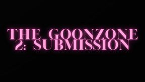 THE GOON ZONE VOLUME 2: SUBMISSION