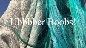 Ubbbber Boobs