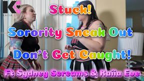 Stuck! Sorority Sneak Out Don't Get Caught!