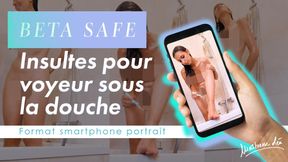 Beta safe : Insultes pour voyeur sous la douche