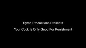 Your Cock Is Only Good For Punishment (720p)