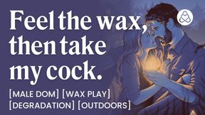 ASMR Audio Porn: Male Dom Drips Hot Wax on You Before Rough Outdoor Sex - Wax Play &amp; Degradation - Erotic Audio Story for Women