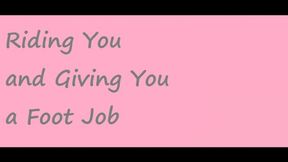 Riding You and Giving You a Foot Job