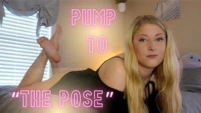 Pump to "The Pose"