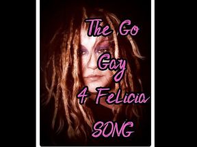 AUDIO ONLY - The go gay for Felicia song