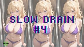 SLOW DRAIN #4