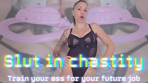 You'll work like a slut while you're in chastity.