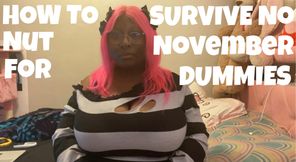 how to survive no nut November for dummies!