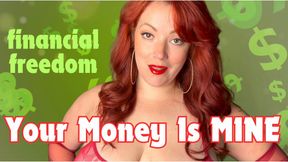 Financial Freedom - Your Money Is MINE