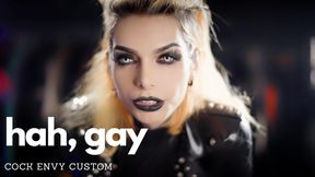 Hah, gay COCK ENVY CUSTOM