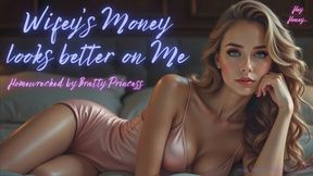 Wifey's Money looks better on Me - Homewrecked by Bratty Princess