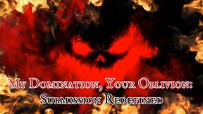 My Domination, Your Oblivion: Submission Redefined 15 min