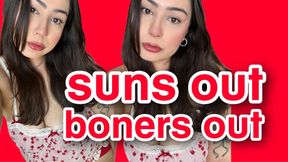 Suns out Boners out