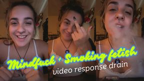 Mindfuck + Smoking Fetish Video Response Drain