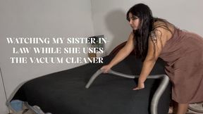 Watching my sister-in-law while she uses the vacuum cleaner