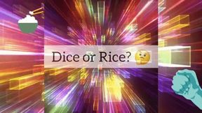 Dice or Rice?