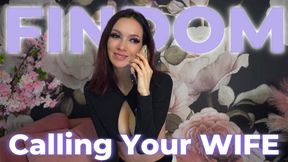 Findom Calling Your Wife...