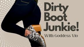Dirty Boot Junkie!
