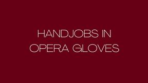 handjobs in opera gloves