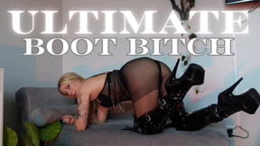 Ultimate Boot Bitch