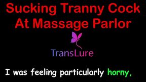 sucking tranny cock at massage parlor - english audio sex story