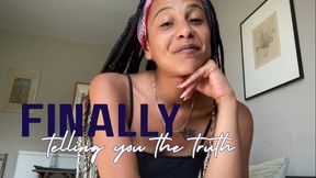 finally telling you the truth