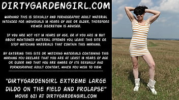 Dirtygardengirl take in ass extreme large dildo on the field and prolapse