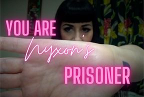 You Are Nyxon's Prisoner