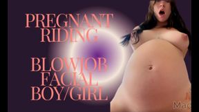 Pregnant Riding, Blowjob Facial, BoyGirl