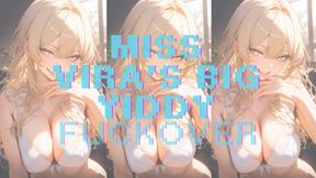 MISS VIRA’S BIG YIDDY FUCKOVER {CUM ON YOUR SCREEN FOR MY TITS]