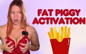 Fat Piggy Activation