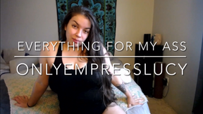 Everything for My Ass