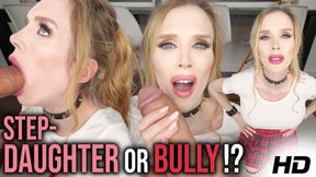 Step-Daddy Throatfucks Step-Daughters Brat Bully