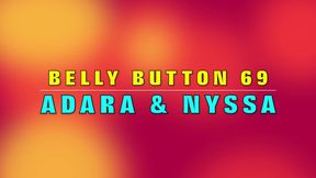 BELLY BUTTON 69 WITH ADARA & NYSSA