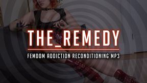 THE REMEDY - FemDom Addiction Reconditioning MP3