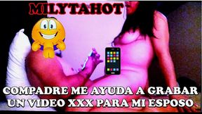 compadre me ayuda a grabar un video sucio a mi esposo y me hace gritar de placer part 1