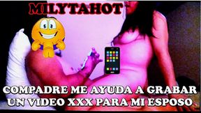 compadre me ayuda a grabar un video sucio a mi esposo y me hace gritar de placer part 1