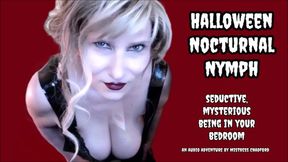 Halloween Nocturnal Nymph: Seductive, mysterious being in your bedroom