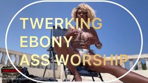 TWERKING EBONY ASS WORSHIP