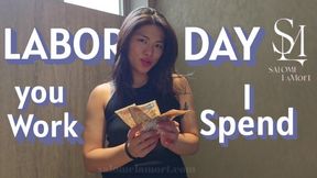 LABOR DAY: you Work, I Spend