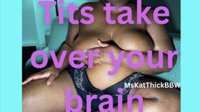 Tits Take Over your Brain