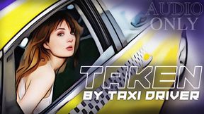 Taken by Taxi Driver AUDIO ONLY