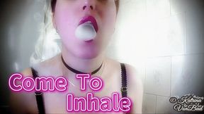 * Come to Inhale * MP4