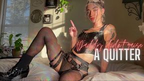 I DIDN'T RAISE A QUITTER