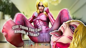 You just got caught by Titan Annie!