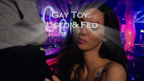 Gay Toy:Used and Fed