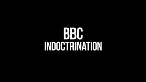 BBC Anal Indoctrination