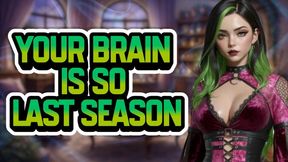 Your Brain Is So Last Season – Bratty Femdom Mindfuck to Downgrade, Humiliate, and Reprogram You by Vexxa Cox