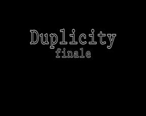 Duplicity Finale