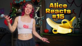 Alice Reacts #15